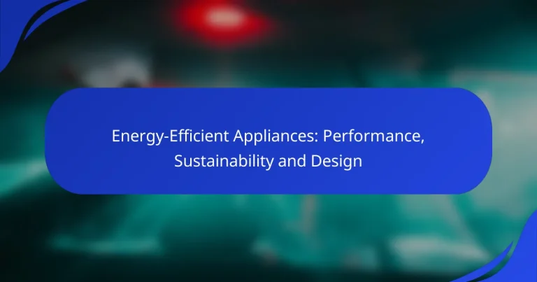 Energy-Efficient Appliances: Performance, Sustainability and Design