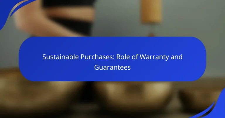 Sustainable Purchases: Role of Warranty and Guarantees