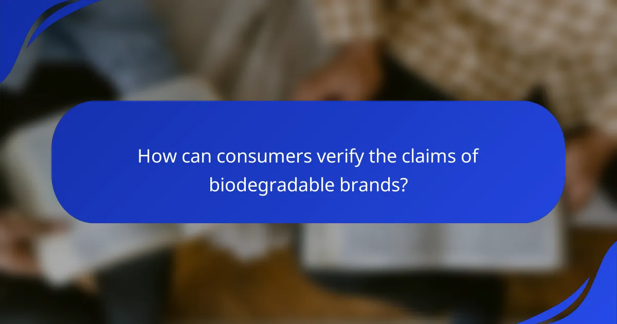 How can consumers verify the claims of biodegradable brands?