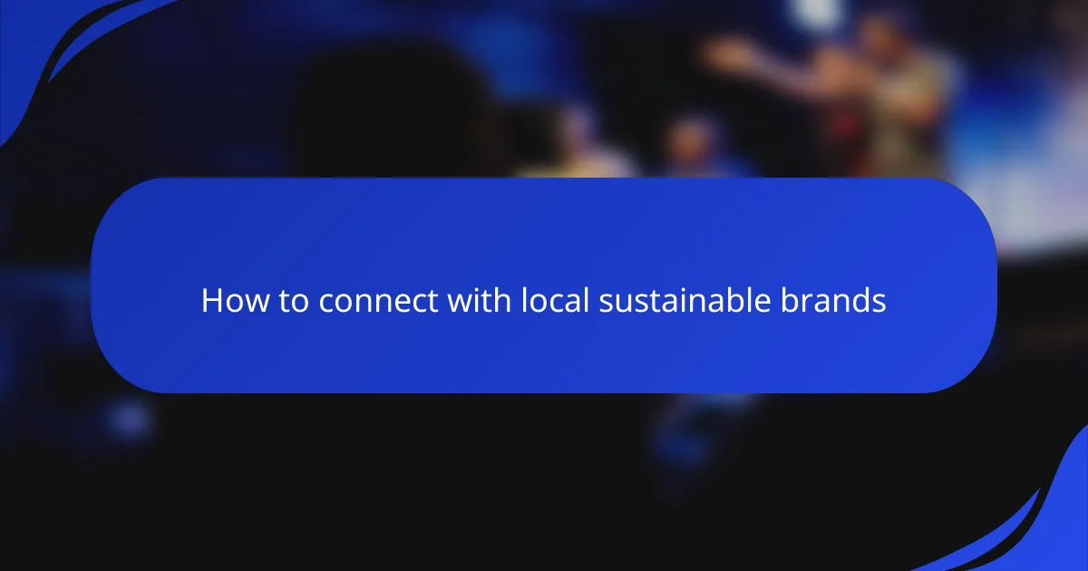 How to connect with local sustainable brands
