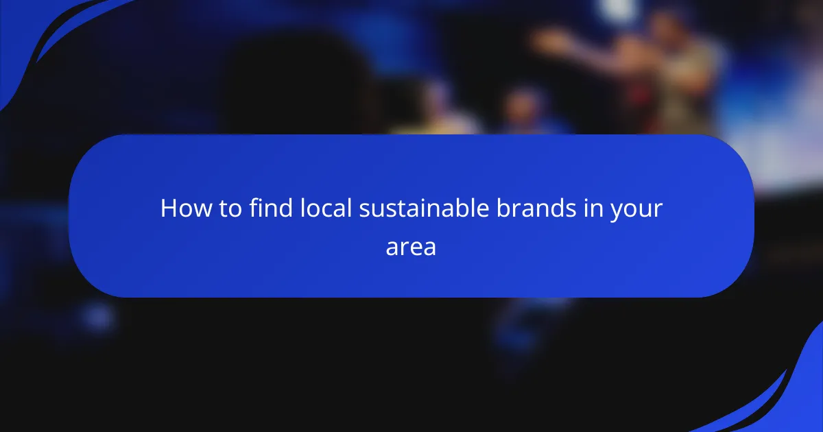 How to find local sustainable brands in your area