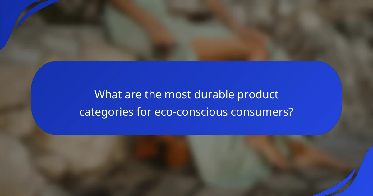 What are the most durable product categories for eco-conscious consumers?