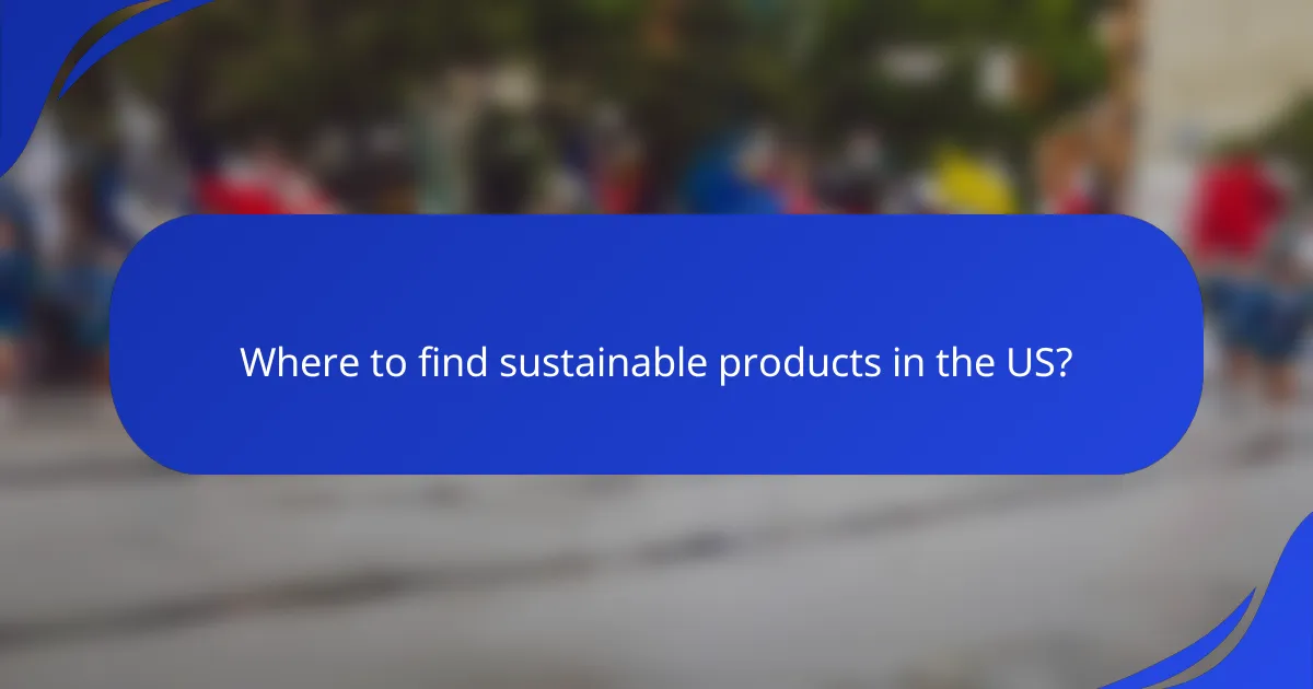 Where to find sustainable products in the US?